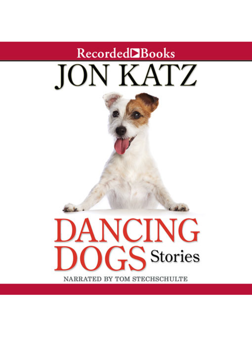 Title details for Dancing Dogs by Jon Katz - Available
